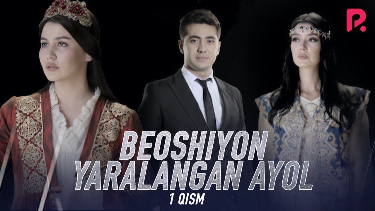Beoshiyon yaralangan ayol 1-6 qismlar O'zbek tilida
