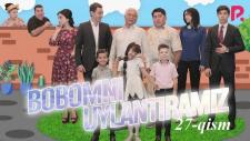 Bobomni uylantiramiz barcha qismlar Uzbek serial