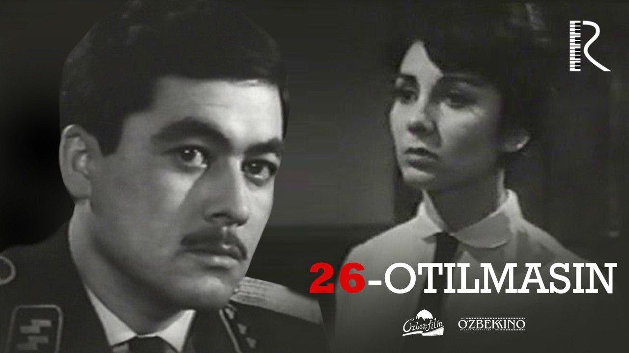 26-otilmasin (o'zbek film) | 26-отилмасин (узбекфильм)
