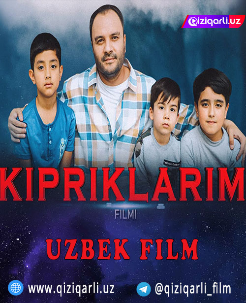 Kipriklarim (o'zbek film) | Киприкларим (узбекфильм) 2021 Full HD