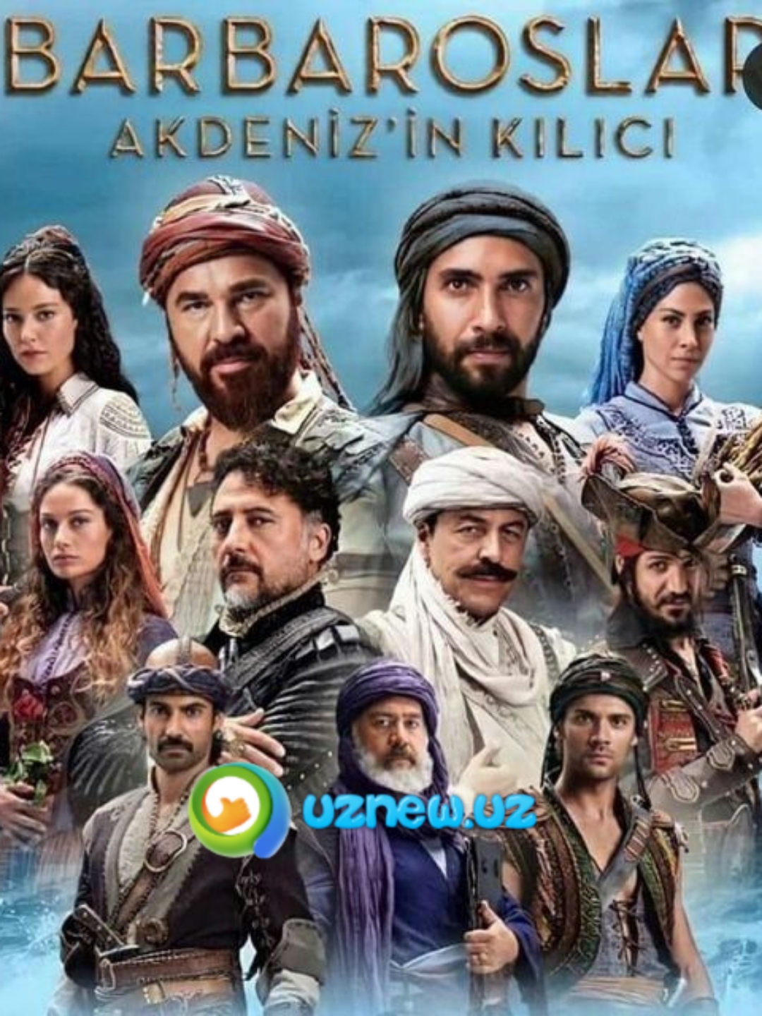 Barbaroslar Oq dengiz Qilichi -  1 - 40, 41, 42, 43, 44, 45 - O'zbek tilida barcha qislmari